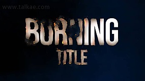 AE模板-Burning Titles 火花烟雾燃烧消失文字标题电影开场片头