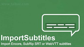 AE脚本-pt_ImportSubtitles v1.7.1 Win 把SubRip/SRT/TXT/VTT字幕导入到AE+使用教程