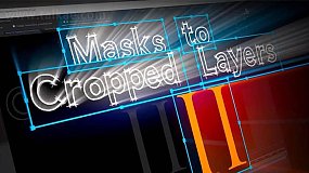 AE脚本-Masks to Cropped Layers II v2.1 Win 裁剪图层蒙版动画处理工具+使用教程