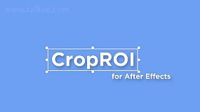 AE脚本-CropROI v1.2 不移动图层将预合成自定义区域裁剪