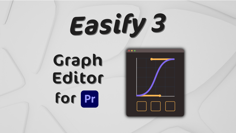 AE扩展-Easify 3 Pro v3.0.15 关键帧缓入缓出曲线运动MG动画插件