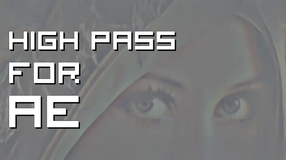 AE插件-High Pass v1.3 支持GPU加速的高通滤镜