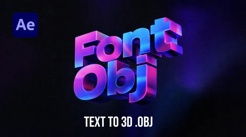 AE扩展-FontObj v1.0 文字层转OBJ三维几何模型