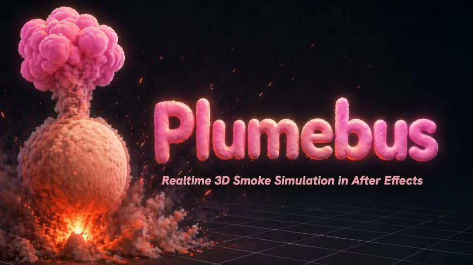 AE插件-Plumebus v0.5.1 实时模拟3D烟雾火焰爆炸粒子效果