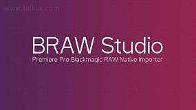 AE/PR插件-BRAW Studio v2.7.0 Blackmagic Raw(.braw)格式视频导入