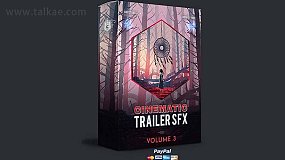 音效-Cinematic Trailer SFX Volume 3 454个大气史诗电影预告片音效 