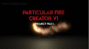 AE模板-Particular Fire Creato 6个粒子火花烟雾轨迹余烬火焰动画